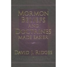 Mormon Beliefs and Doctrines Made Easier