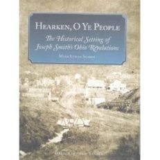 Hearken, O Ye People: the Historical Setting of Joseph Smith's Ohio Revelations