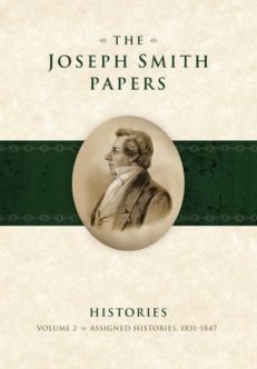 Joseph Smith Papers, Histories, The - Vol. 2 1831-1847