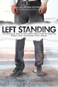Presale: Left Standing: The Miraculous Story of How Mason Wells's Faith Survived the Boston, Paris, and Brussels Terror Attacks