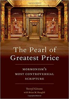 The Pearl of Greatest Price: Mormonism's Most Controversial Scripture