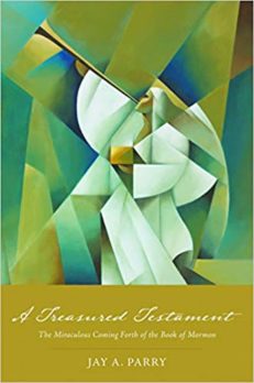 A Treasured Testament: The Miraculous Coming Forth of the Book of Mormon