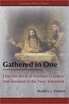 Gathered in One: How the Book of Mormon Counters Anti-Semitism in the New Testament (Contemporary Studies in Scripture)
