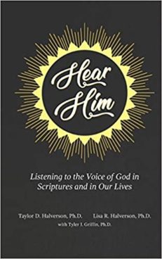 Hear Him: Listening to the Voice of God in Scriptures and in Our Lives