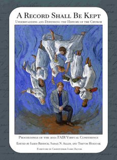 A Record Shall Be Kept: Understanding and Defending the History of the Church
